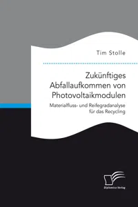 Zukünftiges Abfallaufkommen von Photovoltaikmodulen. Materialfluss- und Reifegradanalyse für das Recycling_cover