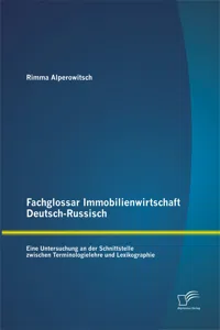 Fachglossar Immobilienwirtschaft Deutsch-Russisch: Eine Untersuchung an der Schnittstelle zwischen Terminologielehre und Lexikographie_cover