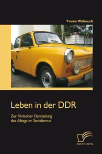 Leben in der DDR: Zur filmischen Darstellung des Alltags im Sozialismus_cover