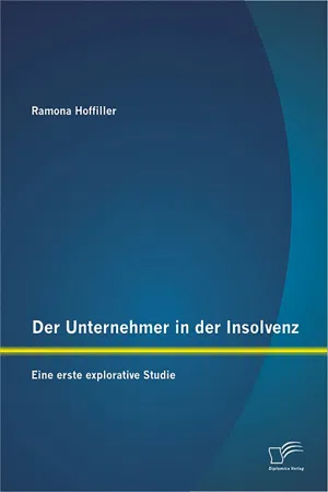 Der Unternehmer in der Insolvenz: Eine erste explorative Studie