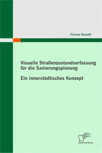 Visuelle Straßenzustandserfassung für die Sanierungsplanung: Ein innerstädtisches Konzept_cover