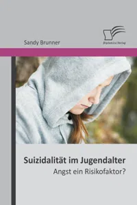 Suizidalität im Jugendalter: Angst ein Risikofaktor?_cover