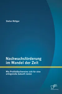 Nachwuchsförderung im Wandel der Zeit: Wie Profifußballvereine sich für eine erfolgreiche Zukunft rüsten_cover