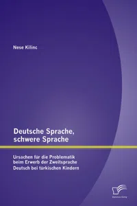 Deutsche Sprache, schwere Sprache: Ursachen für die Problematik beim Erwerb der Zweitsprache Deutsch bei türkischen Kindern_cover