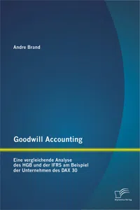 Goodwill Accounting: Eine vergleichende Analyse des HGB und der IFRS am Beispiel der Unternehmen des DAX 30_cover