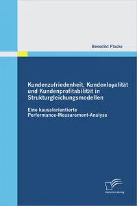 Kundenzufriedenheit, Kundenloyalität und Kundenprofitabilität in Strukturgleichungsmodellen: Eine kausalorientierte Performance-Measurement-Analyse_cover