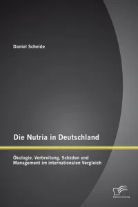 Die Nutria in Deutschland: Ökologie, Verbreitung, Schäden und Management im internationalen Vergleich_cover