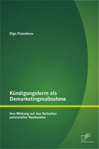 Kündigungsform als Demarketingmaßnahme: Ihre Wirkung auf das Verhalten potenzieller Neukunden_cover