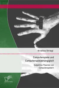 Computerspiele und Computerspielabhängigkeit: Subjektive Theorien von Computerspielern_cover