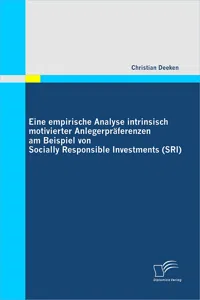 Eine empirische Analyse intrinsisch motivierter Anlegerpräferenzen am Beispiel von Socially Responsible Investments_cover