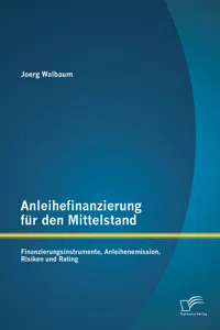 Anleihefinanzierung für den Mittelstand: Finanzierungsinstrumente, Anleihenemission, Risiken und Rating_cover