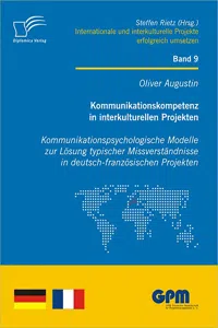 Kommunikationskompetenz in interkulturellen Projekten - Kommunikationspsychologische Modelle zur Lösung typischer Missverständnisse in deutsch-französischen Projekten_cover