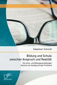 Bildung und Schule zwischen Anspruch und Realität: Die Schul- und Bildungsvorstellungen Hartmut von Hentigs auf dem Prüfstand_cover