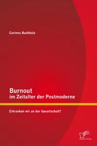 Burnout im Zeitalter der Postmoderne: Erkranken wir an der Gesellschaft?_cover