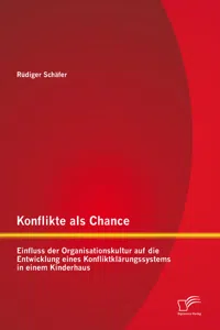 Konflikte als Chance: Einfluss der Organisationskultur auf die Entwicklung eines Konfliktklärungssystems in einem Kinderhaus_cover