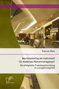 Neuromarketing als Instrument für modernes Markenmanagement: Die erfolgreiche Produktpositionierung im Luxusgütersegment_cover