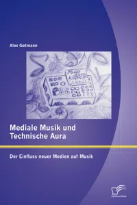 Mediale Musik und technische Aura: Der Einfluss neuer Medien auf Musik_cover