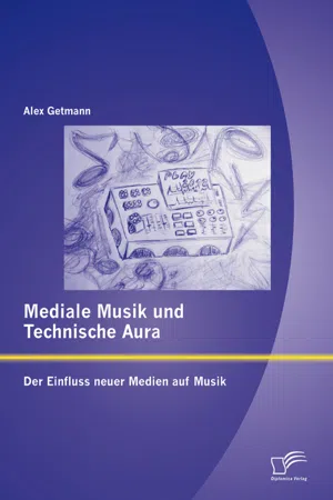 Mediale Musik und technische Aura: Der Einfluss neuer Medien auf Musik