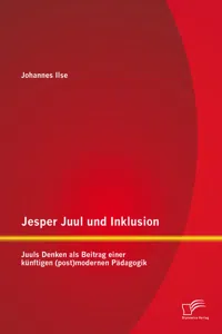 Jesper Juul und Inklusion: Juuls Denken als Beitrag einer künftigenmodernen Pädagogik_cover