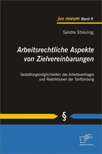 Arbeitsrechtliche Aspekte von Zielvereinbarungen: Gestaltungsmöglichkeiten des Arbeitsvertrages und Restriktionen der Tarifbindung_cover