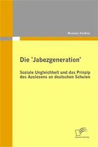 Die 'Jabezgeneration': Soziale Ungleichheit und das Prinzip des Auslesens an deutschen Schulen_cover