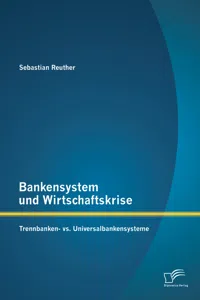 Bankensystem und Wirtschaftskrise: Trennbanken- vs. Universalbankensysteme_cover