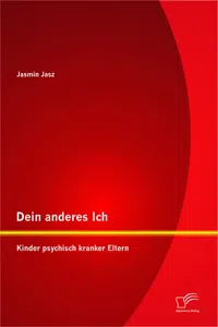 Dein anderes Ich: Kinder psychisch kranker Eltern_cover