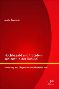 Hochbegabt und trotzdem schlecht in der Schule? Förderung und Diagnostik von Minderleistern_cover