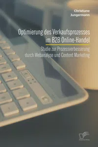 Optimierung des Verkaufsprozesses im B2B Online-Handel: Studie zur Prozessverbesserung durch Webanalyse und Content Marketing_cover