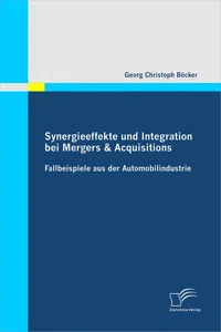 Synergieeffekte und Integration bei Mergers & Acquisitions: Fallbeispiele aus der Automobilindustrie_cover