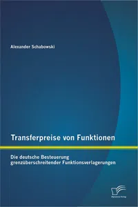 Transferpreise von Funktionen: Die deutsche Besteuerung grenzüberschreitender Funktionsverlagerungen_cover