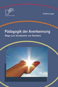 Pädagogik der Anerkennung: Wege zum Verständnis von Resilienz_cover