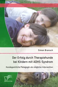 Der Erfolg durch Therapiehunde bei Kindern mit ADHS-Syndrom: Hundegestützte Pädagogik als mögliche Intervention_cover