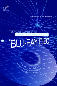 Entwicklung und Markteinführung der Blu-ray Disc: Die Blu-ray Disc als Home-Entertainment-Standard und DVD-Nachfolger_cover