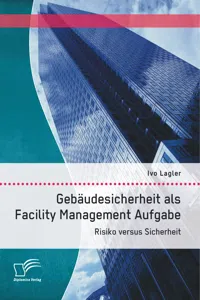 Gebäudesicherheit als Facility Management Aufgabe: Risiko versus Sicherheit_cover