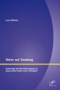 Hörer auf Sendung: Unterliegt die Hörerbeteiligung im bayerischen Radio einer Strategie?_cover