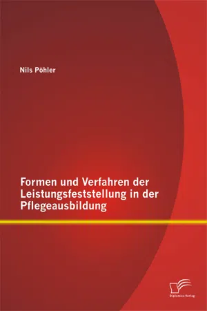 Formen und Verfahren der Leistungsfeststellung in der Pflegeausbildung