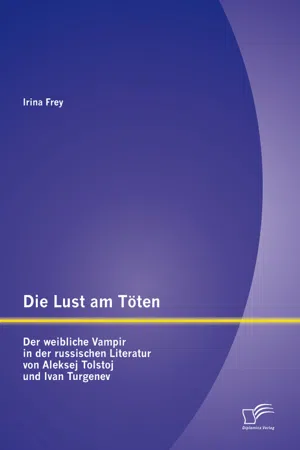 Die Lust am Töten - Der weibliche Vampir in der russischen Literatur von Aleksej Tolstoj und Ivan Turgenev