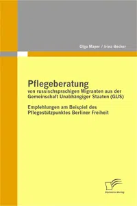 Pflegeberatung von russischsprachigen Migranten aus der Gemeinschaft Unabhängiger Staaten_cover