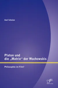 Platon und die „Matrix“ der Wachowskis: Philosophie im Film?_cover