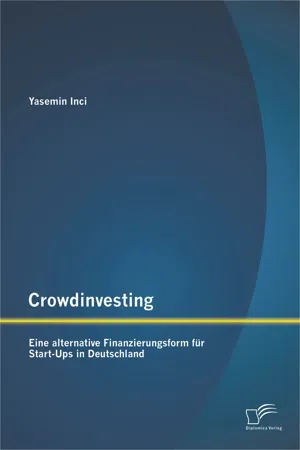 Crowdinvesting: Eine alternative Finanzierungsform für Start-Ups in Deutschland