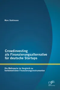 Crowdinvesting als Finanzierungsalternative für deutsche Startups: Die Mehrwerte im Vergleich zu herkömmlichen Finanzierungsinstrumenten_cover