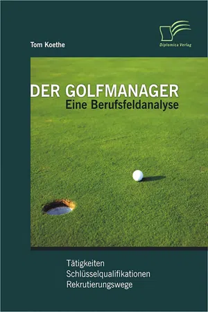 Der Golfmanager: Eine Berufsfeldanalyse