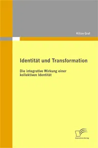 Identität und Transformation: Die integrative Wirkung einer kollektiven Identität_cover