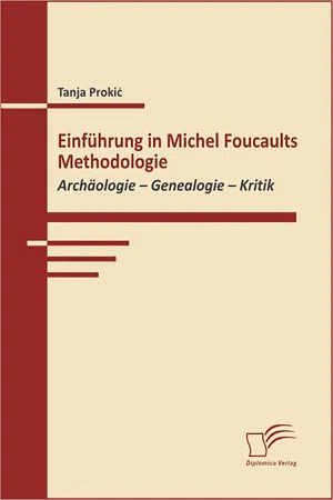 Einführung in Michel Foucaults Methodologie