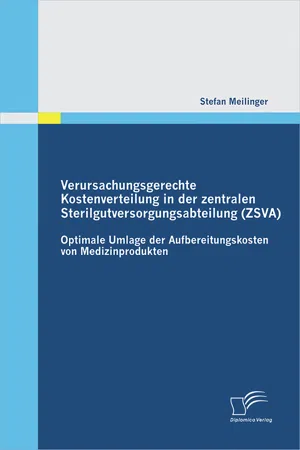 Verursachungsgerechte Kostenverteilung in der zentralen Sterilgutversorgungsabteilung (ZSVA): Optimale Umlage der Aufbereitungskosten von Medizinprodukten