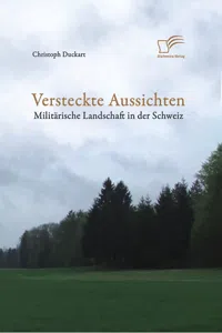 Versteckte Aussichten: Militärische Landschaft in der Schweiz_cover