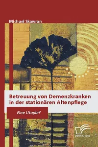 Betreuung von Demenzkranken in der stationären Altenpflege_cover