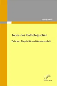 Topos des Pathologischen: Zwischen Singularität und Gemeinsamkeit_cover