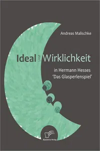 Ideal und Wirklichkeit in Hermann Hesses 'Das Glasperlenspiel'_cover